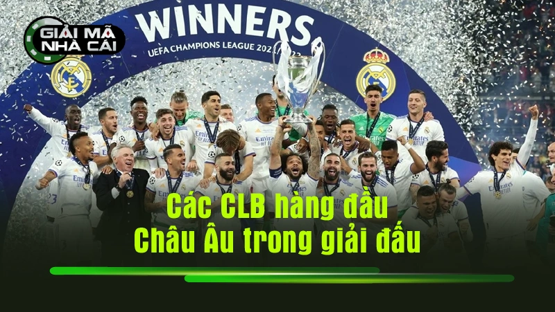 Các CLB hàng đầu Châu Âu trong giải đấu