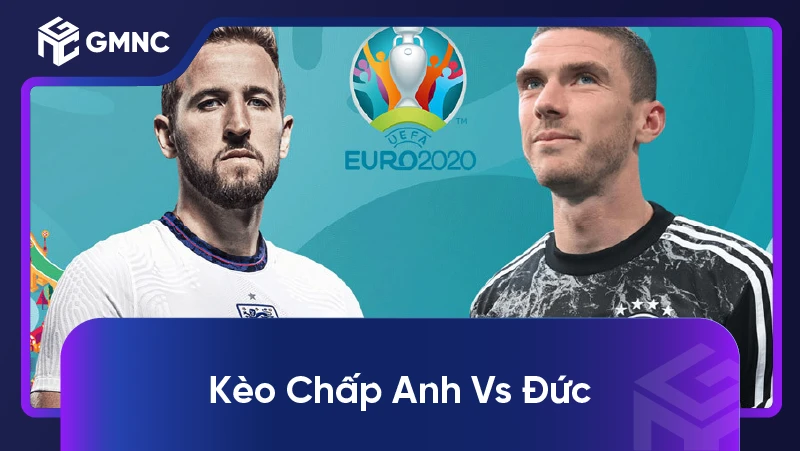 Kèo Chấp Anh vs Đức