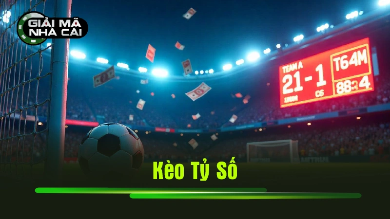 Kèo Tỷ Số