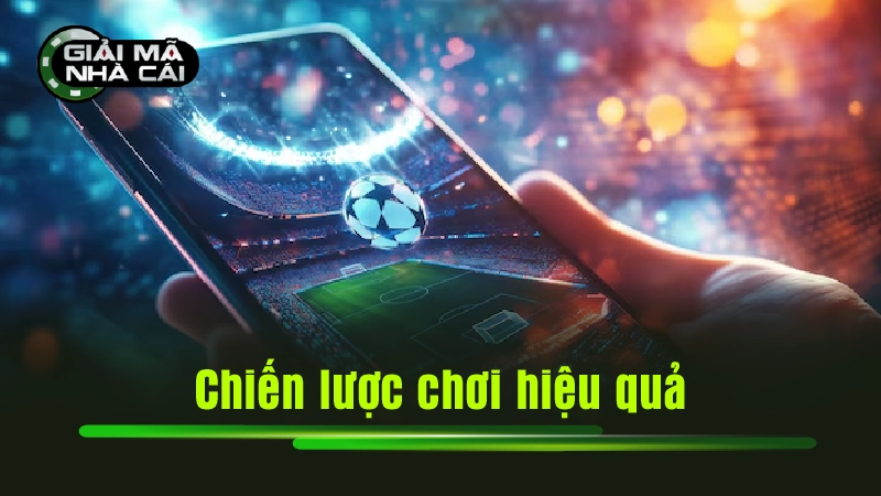 Chiến lược chơi hiệu quả