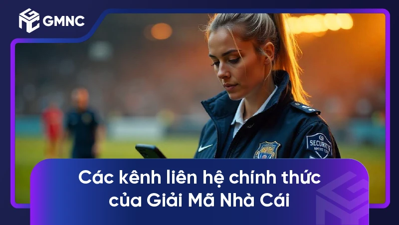Các kênh liên hệ chính thức của Giải Mã Nhà Cái