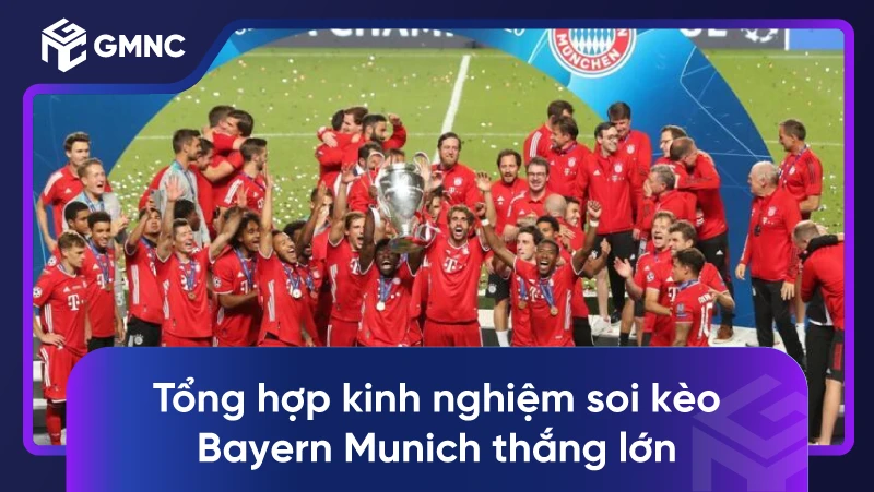 Tổng hợp kinh nghiệm soi kèo Bayern Munich thắng lớn