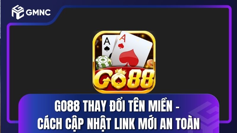 Go88 thay đổi tên miền