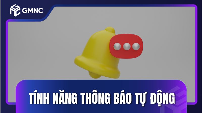 Tích hợp tính năng thông báo tự động