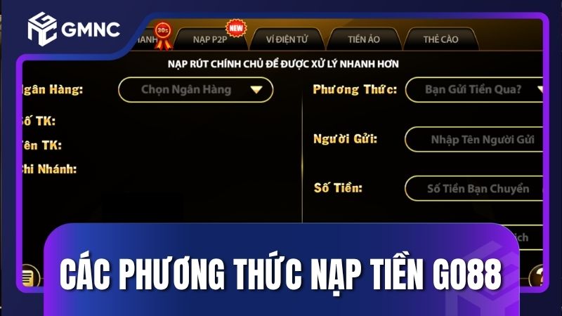 Các phương thức nạp tiền Go88 được lựa chọn nhiều nhất
