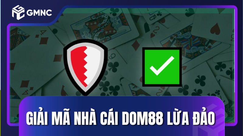 Giải mã tin đồn nhà cái Dom88 lừa đảo