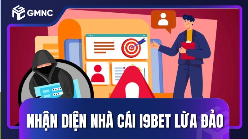 Nhận diện nhà cái i9bet lừa đảo