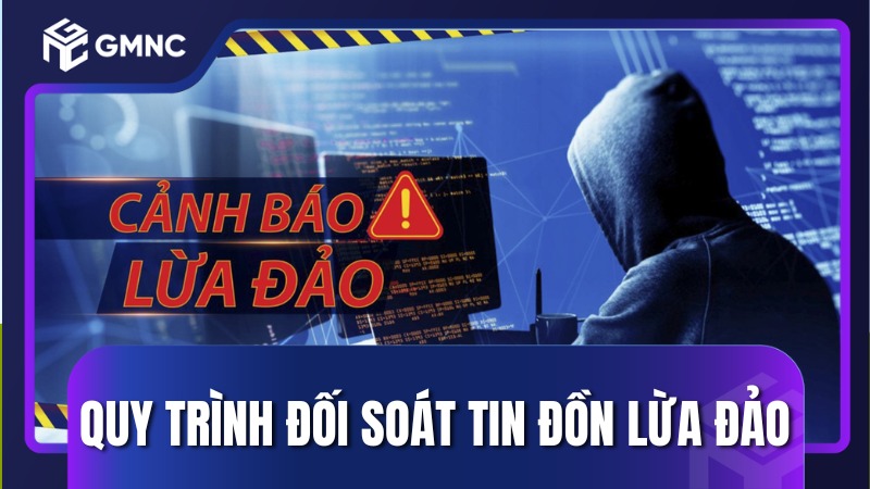 Quy trình đối soát tin đồn lừa đảo
