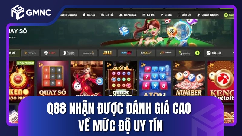 Q88 được đánh giá cao về mức độ uy tín