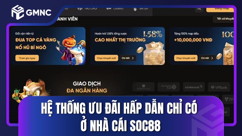 Hệ thống ưu đãi hấp dẫn chỉ có ở nhà cái Soc88