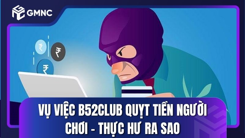 Vụ việc B52club quỵt tiền người chơi